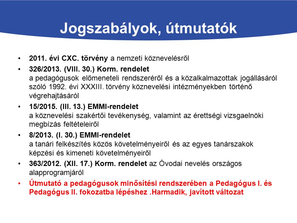 Jogszabályok, útmutatók évi CXC. törvény a nemzeti köznevelésről 326/2013.
