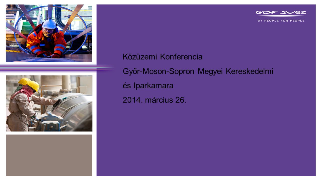 CONFIDENTIAL Közüzemi Konferencia Győr-Moson-Sopron Megyei Kereskedelmi és Iparkamara 2014.