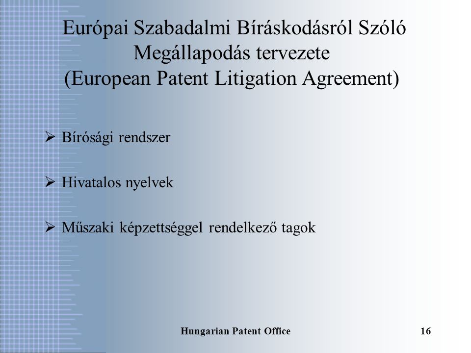 Hungarian Patent Office15 Párizsi Kormányközi Konferencia, 1999  peres ügyek  költségcsökkentés
