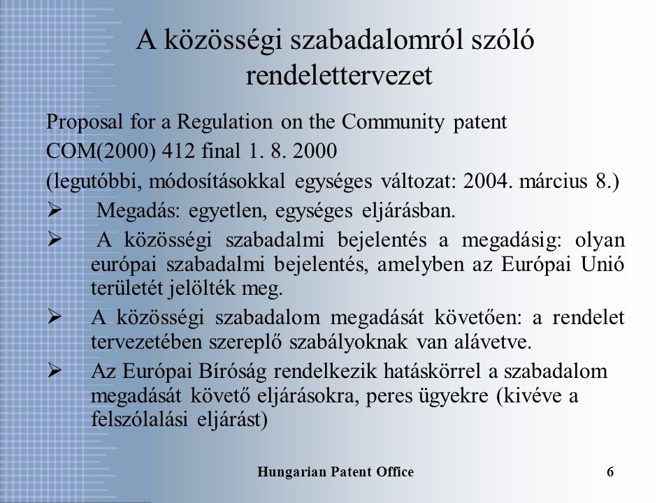 Hungarian Patent Office5  Action Plan for Innovation in Europe, 1996 COM (96) 589 final, 20.