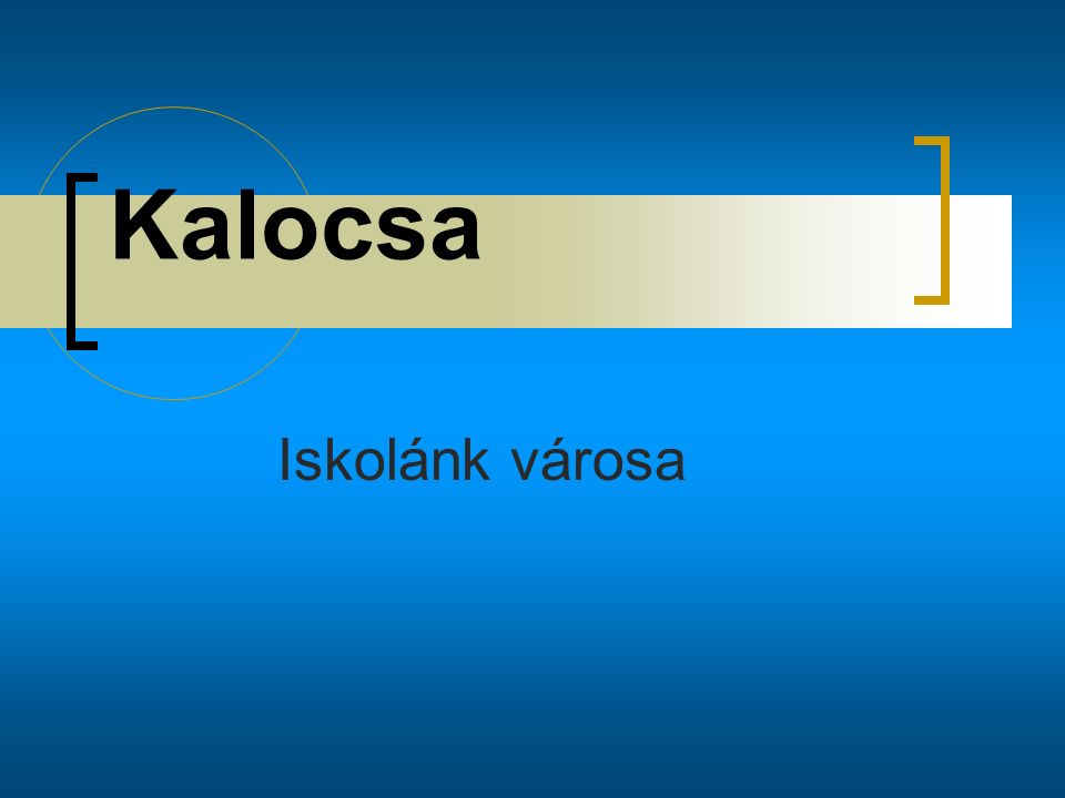 Kalocsa Iskolánk városa
