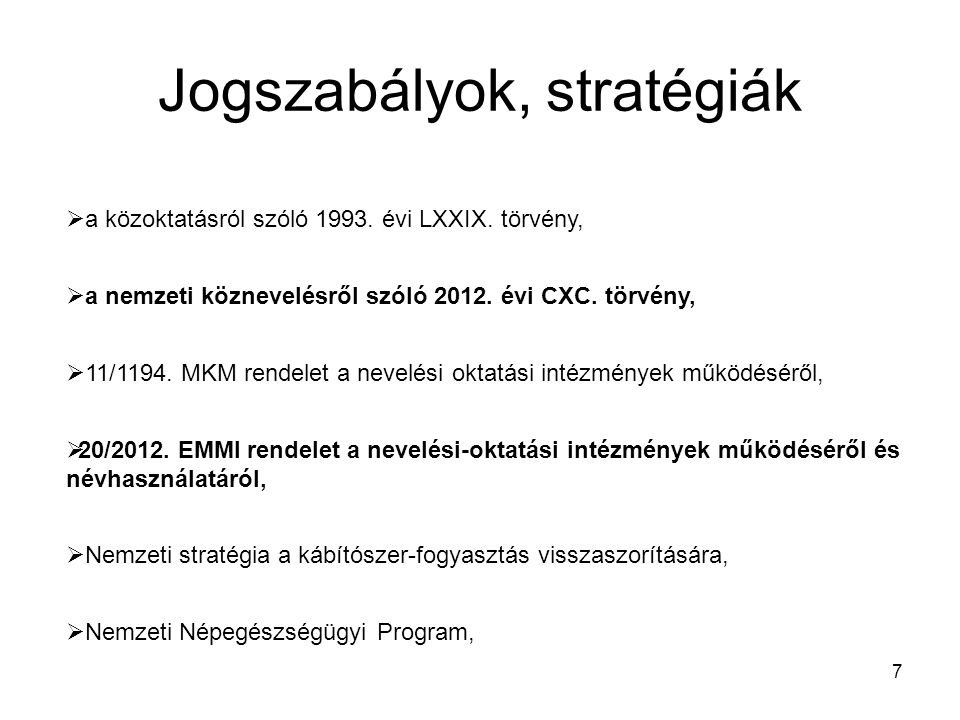 Jogszabályok, stratégiák 7  a közoktatásról szóló 1993.