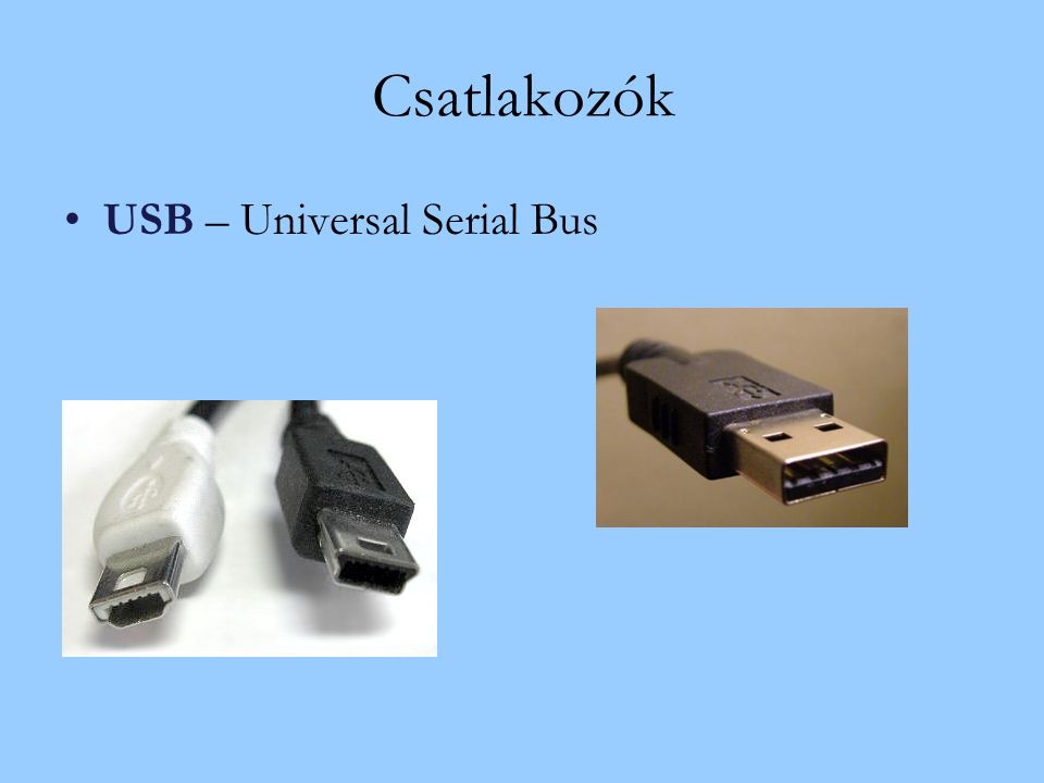 Csatlakozók USB – Universal Serial Bus