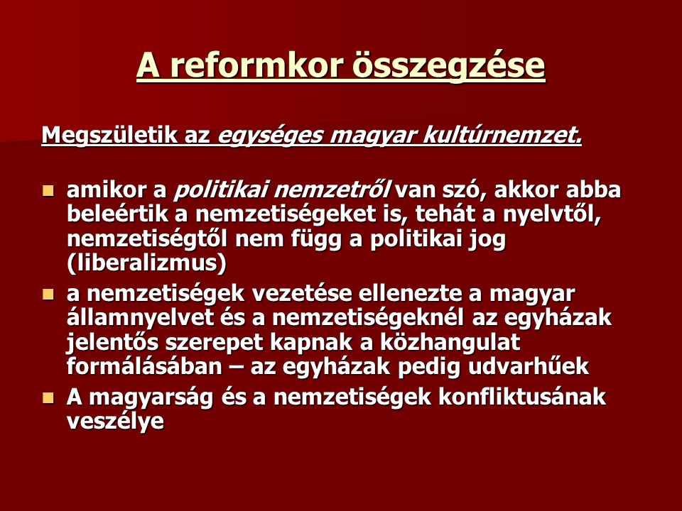 A reformkor összegzése Megszületik az egységes magyar kultúrnemzet.