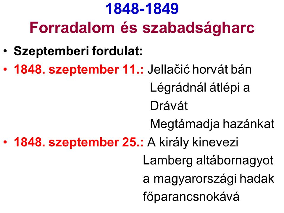 Forradalom és szabadságharc Szeptemberi fordulat: 1848.