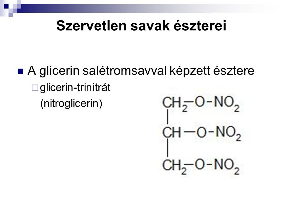 Szervetlen savak észterei A glicerin salétromsavval képzett észtere  glicerin-trinitrát (nitroglicerin)