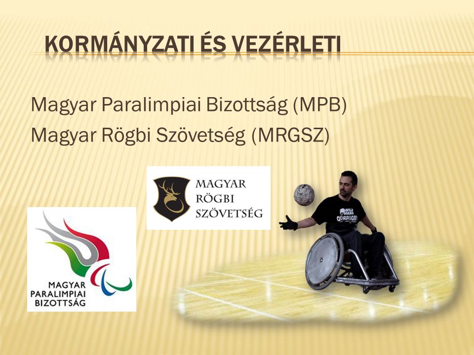 Magyar Paralimpiai Bizottság (MPB) Magyar Rögbi Szövetség (MRGSZ)