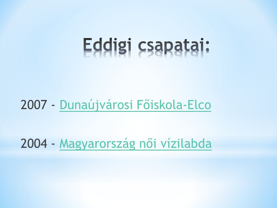 Dunaújvárosi Főiskola-ElcoDunaújvárosi Főiskola-Elco Magyarország női vízilabdaMagyarország női vízilabda