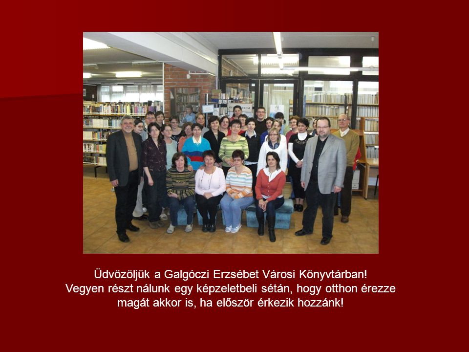 Üdvözöljük a Galgóczi Erzsébet Városi Könyvtárban.