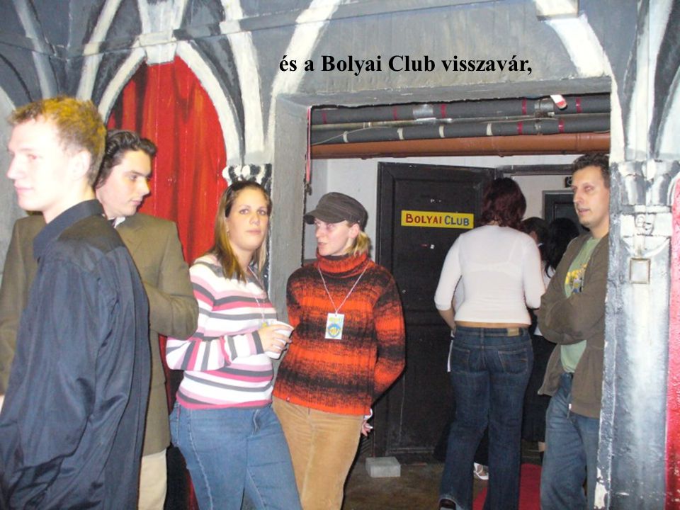 és a Bolyai Club visszavár,