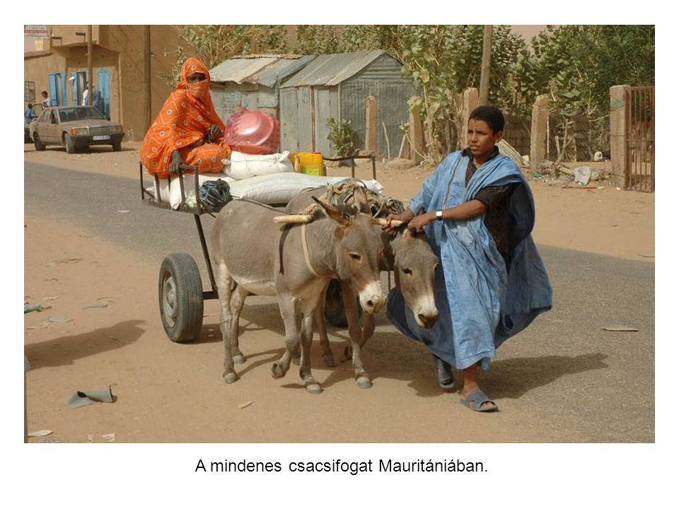 Mauritán utcarészlet. Nagyon figyelmesen kell vezetni.