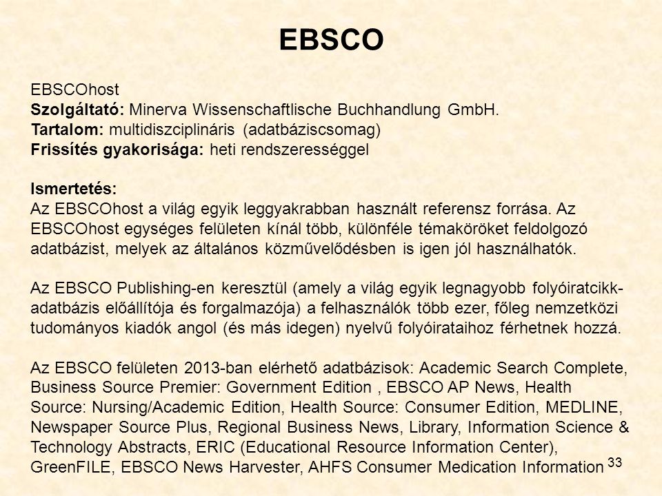 EBSCO 33 EBSCOhost Szolgáltató: Minerva Wissenschaftlische Buchhandlung GmbH.
