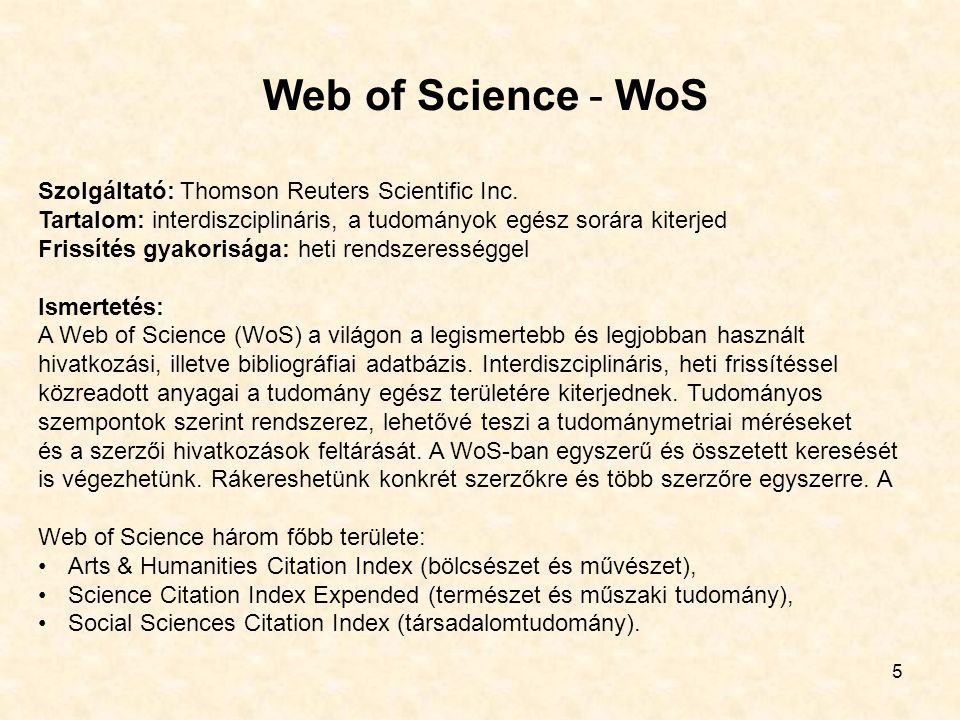 5 Web of Science - WoS Szolgáltató: Thomson Reuters Scientific Inc.