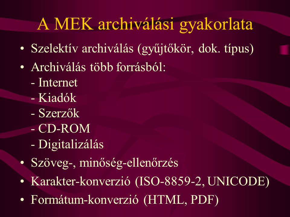 A MEK archiválási gyakorlata •Szelektív archiválás (gyűjtőkör, dok.