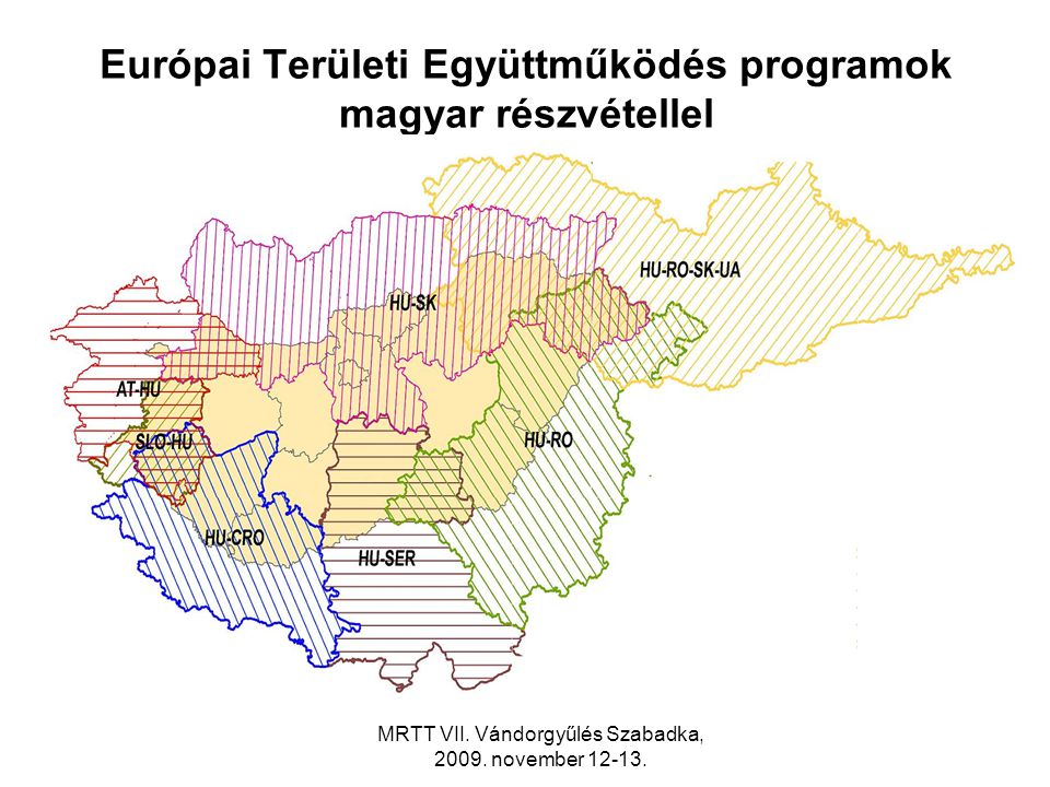 Európai Területi Együttműködés programok magyar részvétellel MRTT VII.