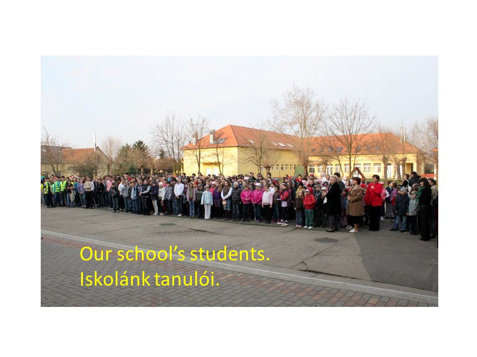 Our school’s students. Iskolánk tanulói.