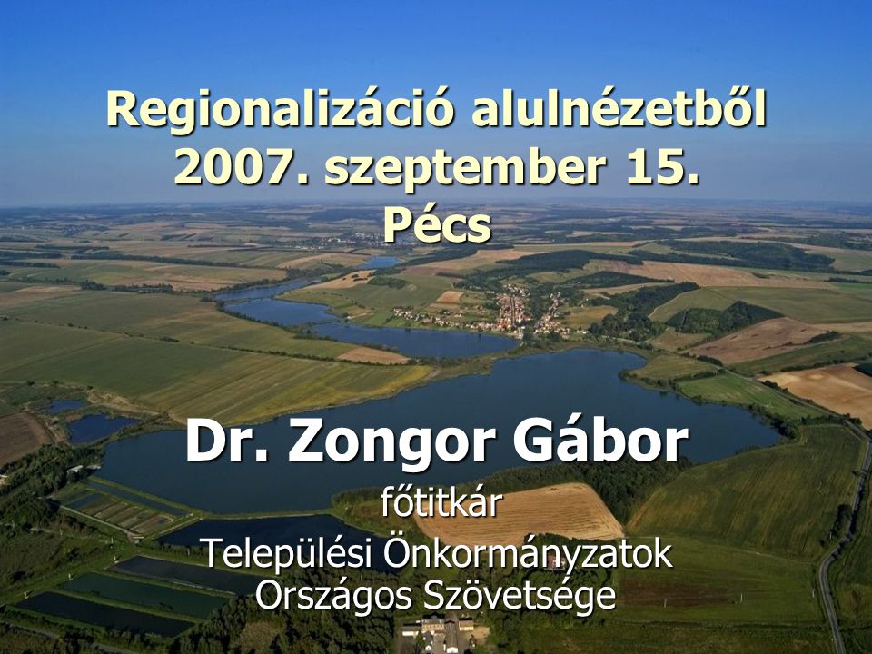 Regionalizáció alulnézetből szeptember 15. Pécs Regionalizáció alulnézetből