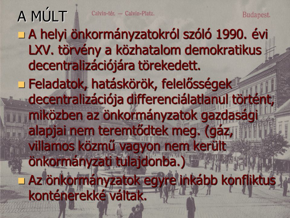 A MÚLT  A helyi önkormányzatokról szóló évi LXV.