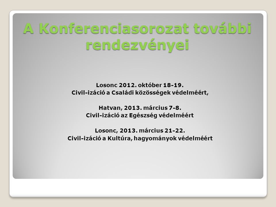 A Konferenciasorozat további rendezvényei Losonc 2012.