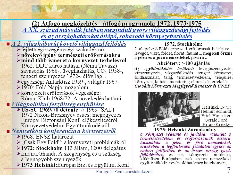 Faragó,T:Fennt.cúcstalálkozók 7 (2) Átfogó megközelítés – átfogó programok: 1972, 1973/1975 A XX.