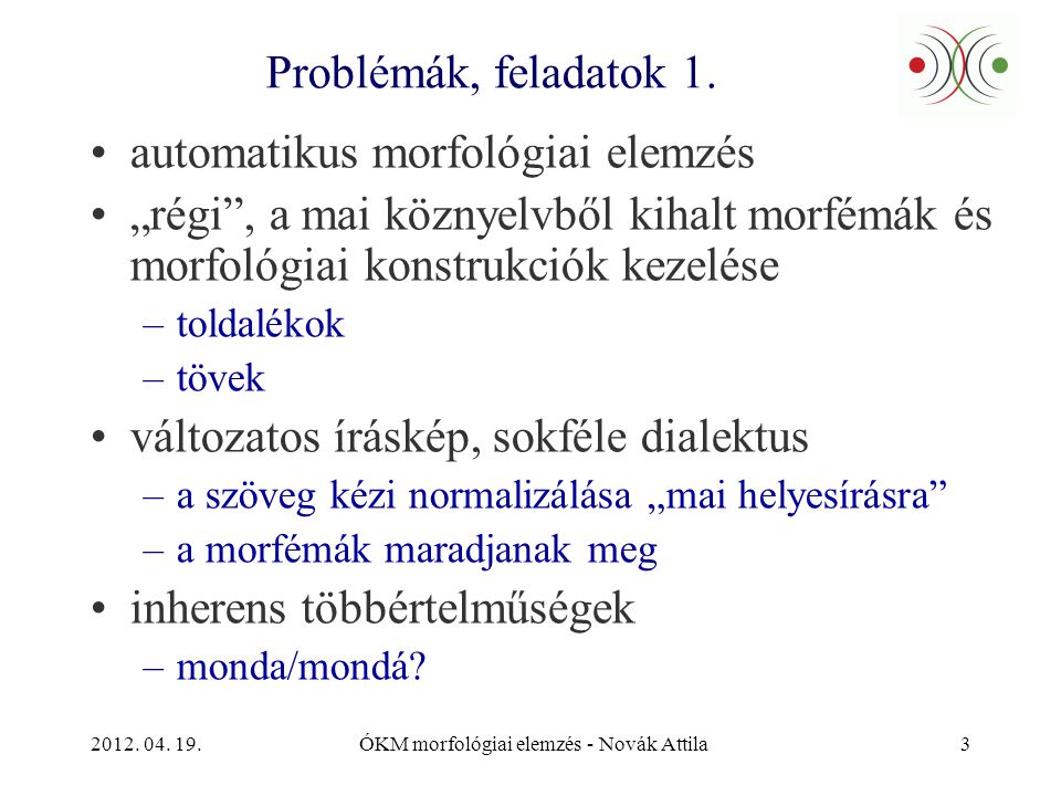 ÓKM morfológiai elemzés - Novák Attila3 Problémák, feladatok 1.