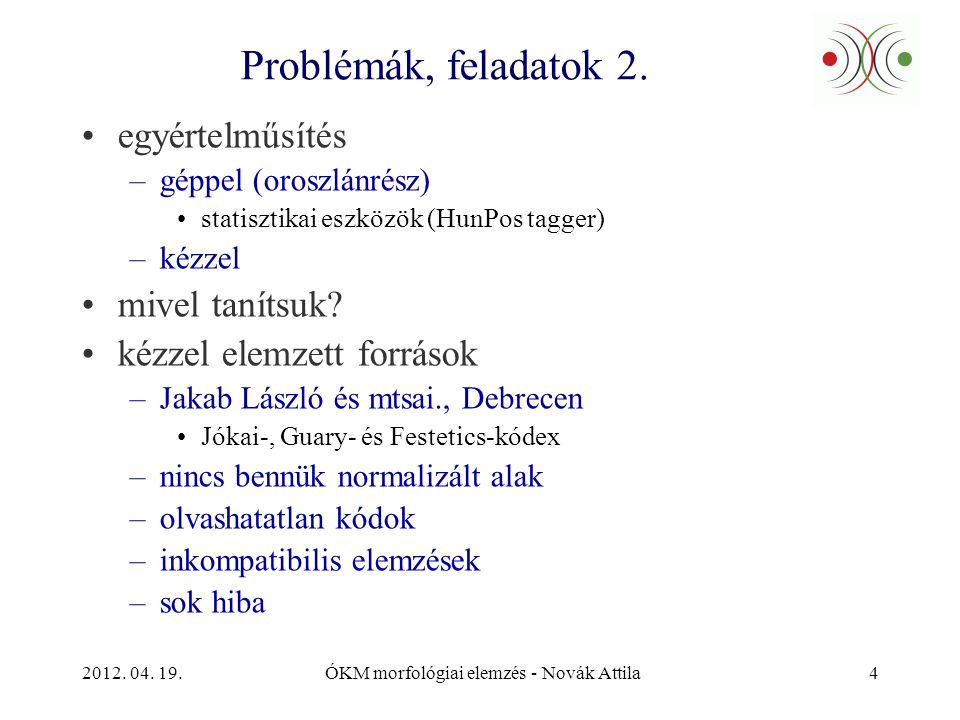 ÓKM morfológiai elemzés - Novák Attila4 Problémák, feladatok 2.