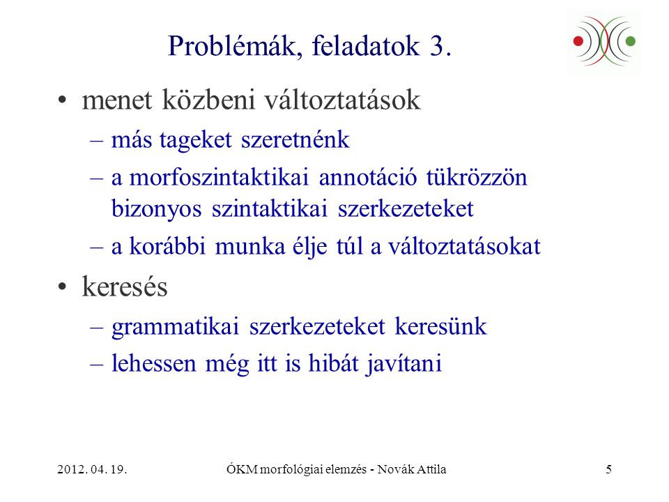 ÓKM morfológiai elemzés - Novák Attila5 Problémák, feladatok 3.