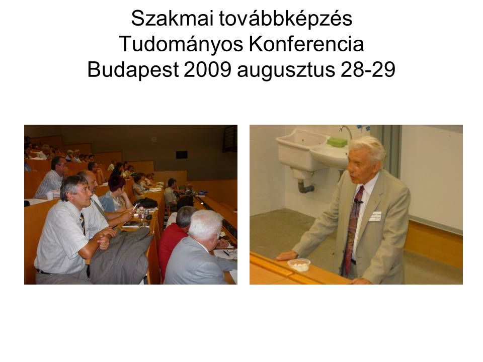 Szakmai továbbképzés Tudományos Konferencia Budapest 2009 augusztus 28-29