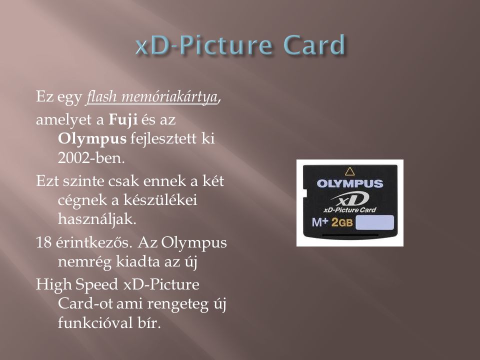 Ez egy flash memóriakártya, amelyet a Fuji és az Olympus fejlesztett ki 2002-ben.