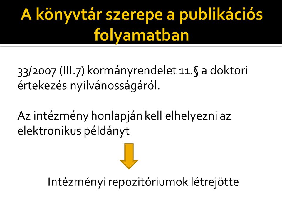 33/2007 (III.7) kormányrendelet 11.§ a doktori értekezés nyilvánosságáról.