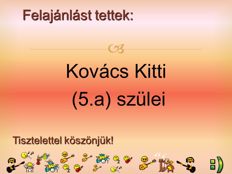 Felajánlást tettek: Tisztelettel köszönjük!  Kovács Kitti (5.a) szülei