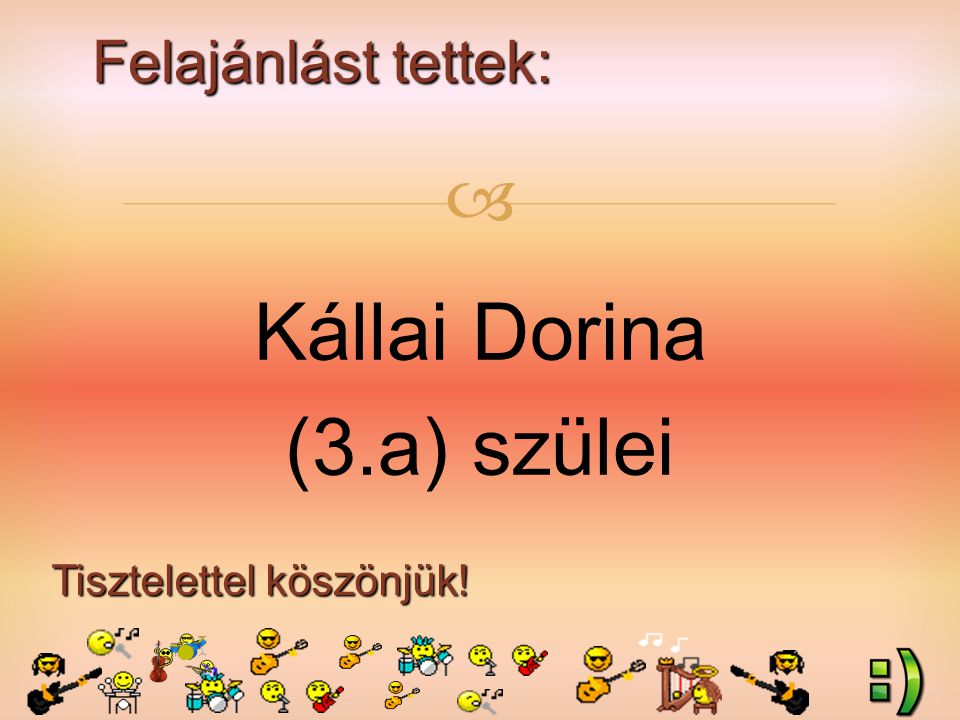 Felajánlást tettek: Tisztelettel köszönjük!  Kállai Dorina (3.a) szülei