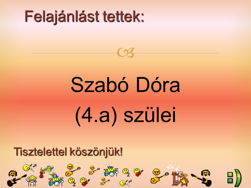 Felajánlást tettek: Tisztelettel köszönjük!  Szabó Dóra (4.a) szülei