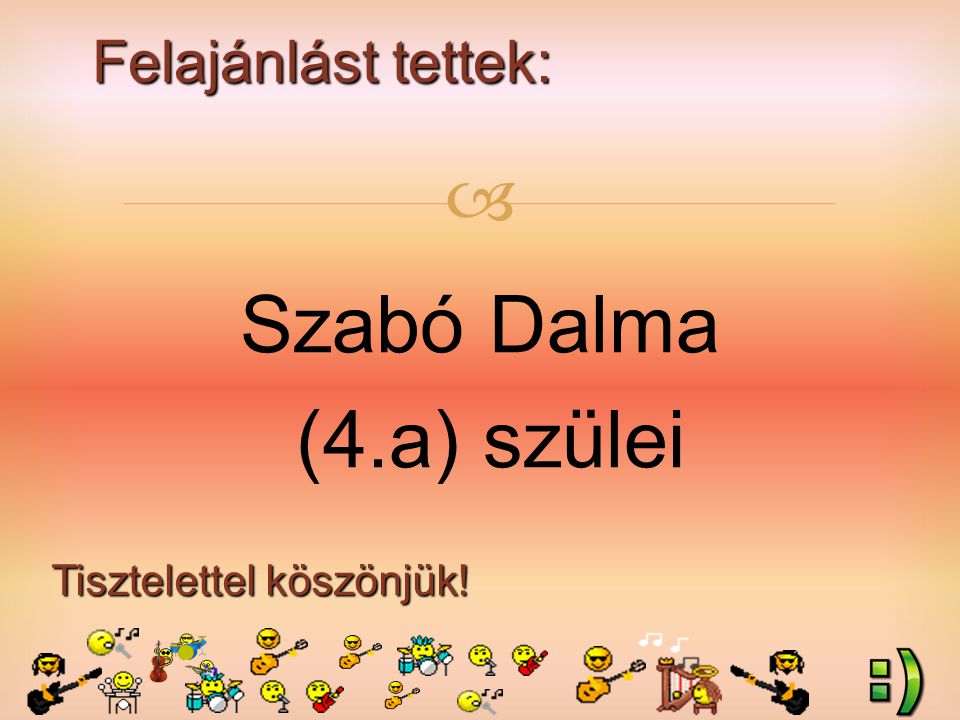 Felajánlást tettek: Tisztelettel köszönjük!  Szabó Dalma (4.a) szülei