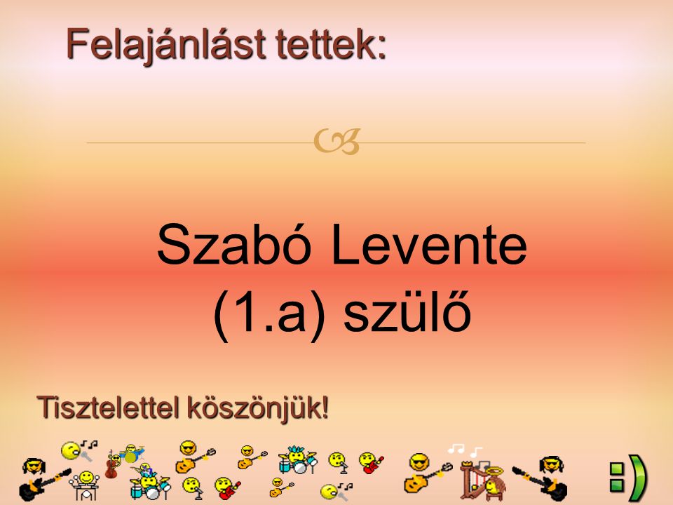 Felajánlást tettek: Tisztelettel köszönjük!  Szabó Levente (1.a) szülő