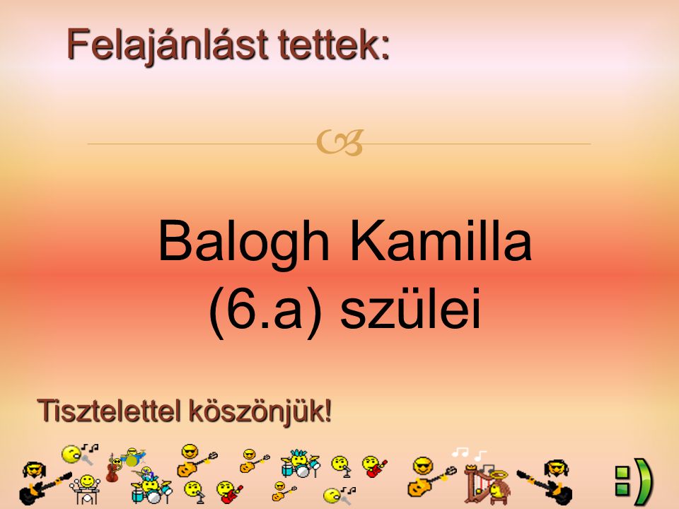 Felajánlást tettek: Tisztelettel köszönjük!  Balogh Kamilla (6.a) szülei
