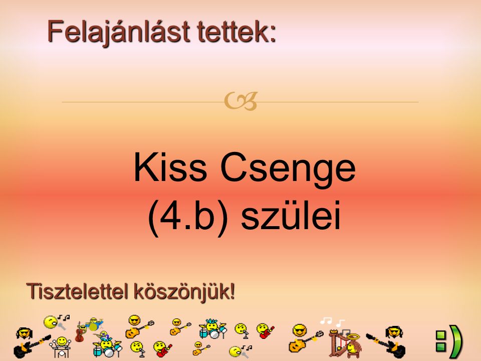 Felajánlást tettek: Tisztelettel köszönjük!  Kiss Csenge (4.b) szülei