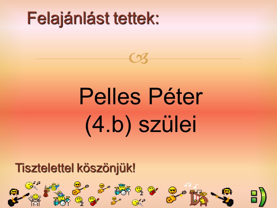 Felajánlást tettek: Tisztelettel köszönjük!  Pelles Péter (4.b) szülei