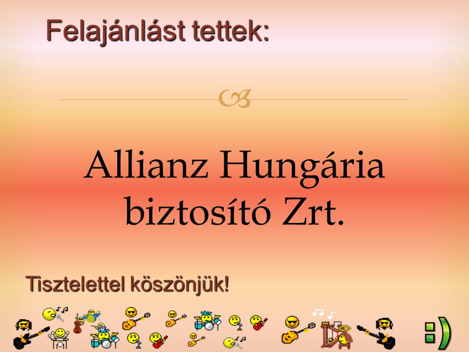 Felajánlást tettek: Tisztelettel köszönjük!  Allianz Hungária biztosító Zrt.