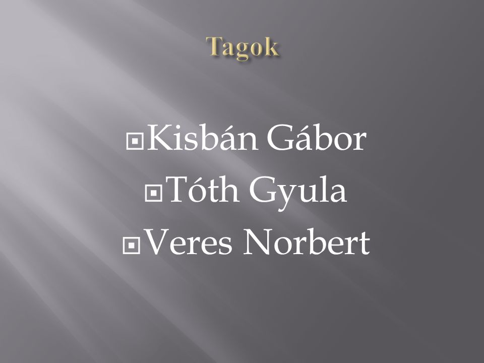  Kisbán Gábor  Tóth Gyula  Veres Norbert