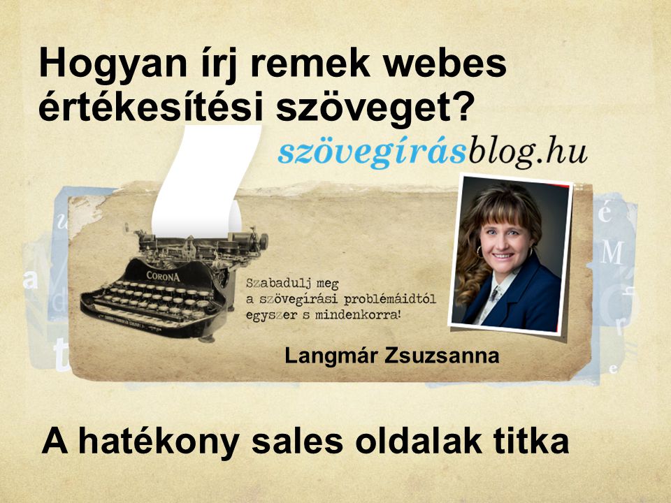 Hogyan írj remek webes értékesítési szöveget Langmár Zsuzsanna A hatékony sales oldalak titka