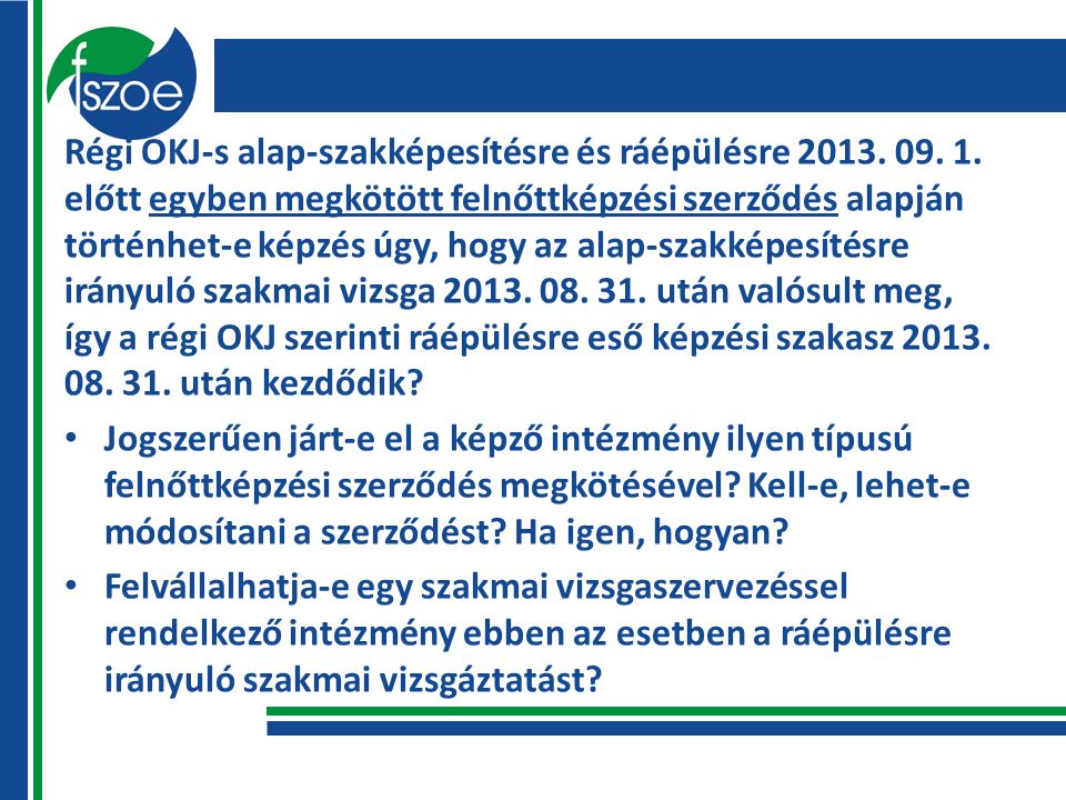 Régi OKJ-s alap-szakképesítésre és ráépülésre 2013.