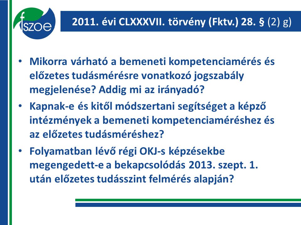 2011. évi CLXXXVII. törvény (Fktv.) 28.
