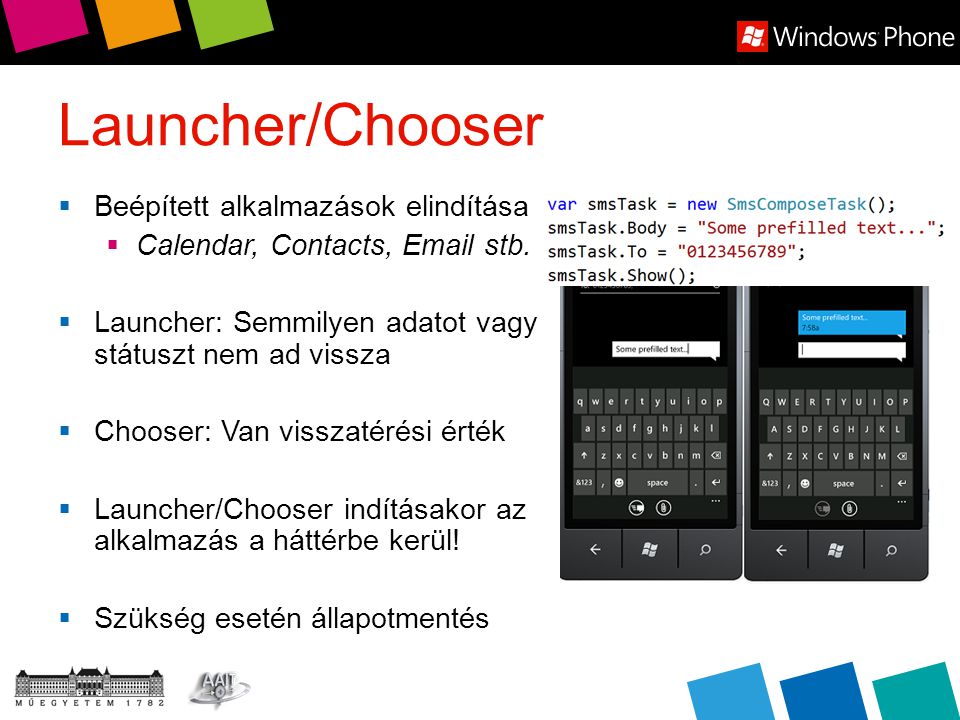 Launcher/Chooser  Beépített alkalmazások elindítása  Calendar, Contacts,  stb.