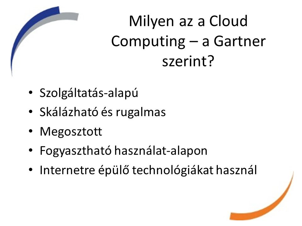 Milyen az a Cloud Computing – a Gartner szerint.