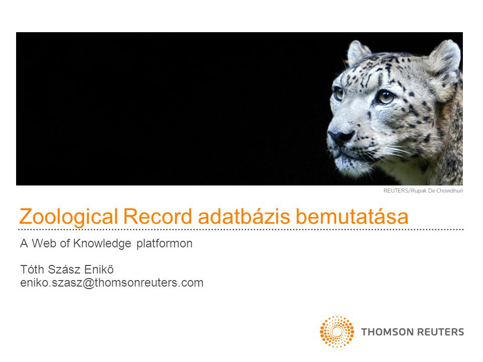 Zoological Record adatbázis bemutatása A Web of Knowledge platformon Tóth Szász Enikő