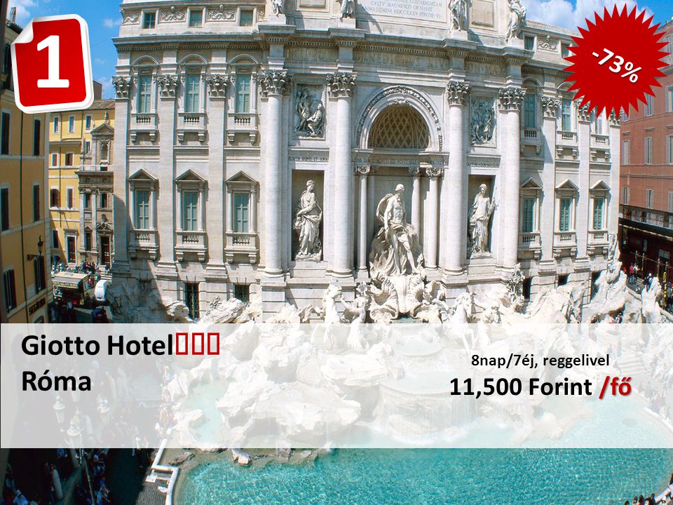 Giotto Hotel  Róma /fő 8nap/7éj, reggelivel 11,500 Forint /fő -73% 1