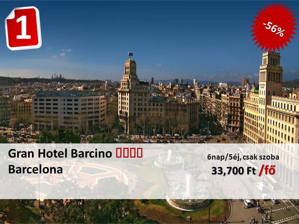 Gran Hotel Barcino  Barcelona 33,700 Ft /fő 6nap/5éj, csak szoba 33,700 Ft /fő -56% 1