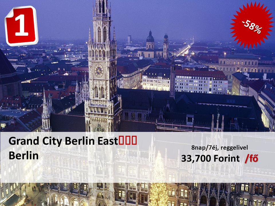 Grand City Berlin East  Berlin /fő 8nap/7éj, reggelivel 33,700 Forint /fő -58% 1