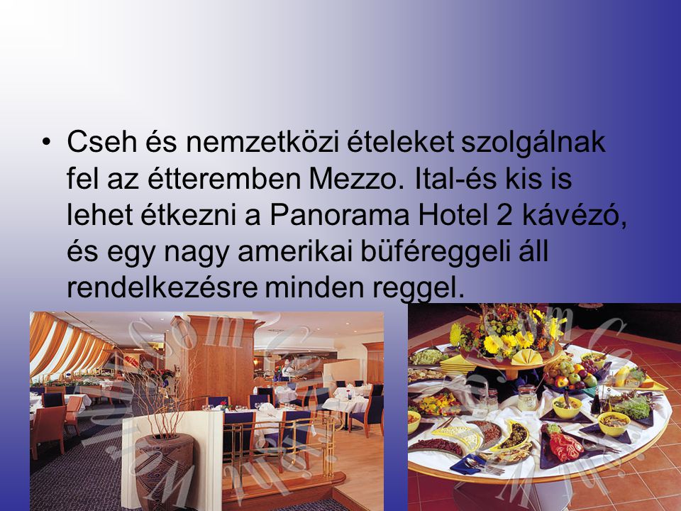 •Cseh és nemzetközi ételeket szolgálnak fel az étteremben Mezzo.